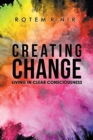 Image for Creating Change : Living in Clear Consciousness