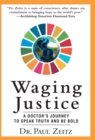 Image for Waging Justice : A Doctor&#39;s Journey to Speak Truth and Be Bold
