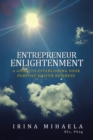Image for Entrepreneur Enlightenment : A Guide to Establishing Your Purpose-Driven Business