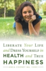 Image for Liberate Your Life and Dress Yourself in Health and True Happiness