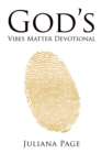 Image for God&#39;S Vibes Matter Devotional : A 30-Day Journey of Renewing Your Mind and Embracing This Season