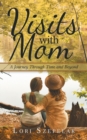 Image for Visits with Mom : A Journey Through Time and Beyond