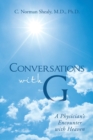 Image for Conversations with G : A Physician&#39;s Encounter with Heaven
