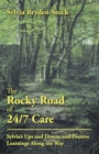 Image for The Rocky Road of 24/7 Care : Sylvia&#39;S Ups and Downs and Positive Learnings Along the Way