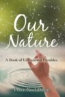 Image for Our Nature : A Book of Unfinished Parables