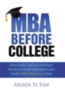 Image for Mba Before College : Why Every College Student Needs to Start a Business and Learn Mba Principles Now
