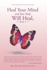 Image for Heal Your Mind and Your Body Will Heal, Book 3