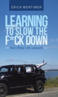 Image for Learning to Slow the F*Ck Down