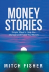 Image for Money Stories : Simple Ways to Help You Manage and Invest Your Money