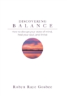 Image for Discovering Balance : How to Disrupt Your State of Mind, Heal Your Soul, and Thrive