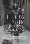 Image for The Badass Girl&#39;s Book of Prayers