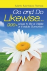 Image for Go and Do Likewise. . . : 999+ Ways to Be a Visible or Invisible Samaritan