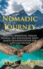 Image for Nomadic Journey : Spiritual Awakening, Seeking Wisdom, and Discovering God&#39;s Plan by Acknowledging Our Gifts and Talents