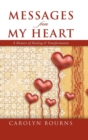 Image for Messages from My Heart : A Memoir of Healing &amp; Transformation