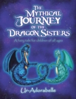 Image for Mythical Journey of the Dragon Sisters: A Fairy Tale for Children of All Ages