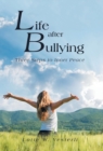 Image for Life After Bullying : Three Steps to Inner Peace