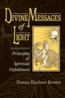 Image for Divine Messages of Light : Principles of Spiritual Unfoldment