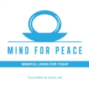 Image for Mind for Peace : Mindful Living for Today