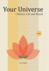 Image for Your Universe : Holistic Life and Health