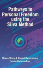 Image for Pathways to Personal Freedom Using the Silva Method