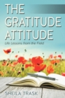 Image for The Gratitude Attitude : Life Lessons from the Field