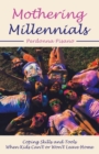 Image for Mothering Millennials : Coping Skills and Tools When Kids Can&#39;t or Won&#39;t Leave Home