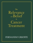 Image for The Relevance of Belief in Cancer Treatment