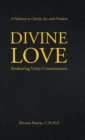 Image for Divine Love : Awakening Unity Consciousness