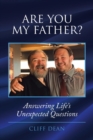 Image for Are You My Father? : Answering Life&#39;s Unexpected Questions