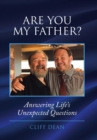 Image for Are You My Father? : Answering Life&#39;s Unexpected Questions