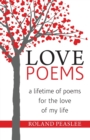 Image for Love Poems : A Lifetime of Poems for the Love of My Life
