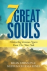 Image for 7 Great Souls : Channeling Famous Figures from the Other Side