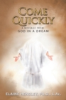 Image for Come Quickly: A Message from God in a Dream