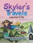 Image for Skyler&#39;s Travels : Learning to Fly