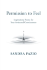 Image for Permission to Feel : Inspirational Poems for Your Awakened Consciousness