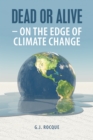 Image for Dead Or Alive - On the Edge of Climate Change