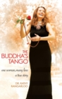Image for The Buddha&#39;s Tango : One Woman...Many Lives a True Story