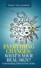 Image for Everything Changes : What&#39;s Your Real Sign?: Understanding Sidereal Time Zodiac