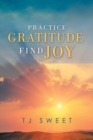 Image for Practice Gratitude : Find Joy