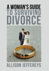 Image for A Woman&#39;s Guide to Surviving Divorce