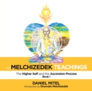 Image for The Melchizedek Teachings : The Higher Self and the Ascension Process