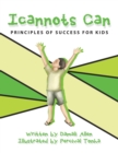 Image for Icannots Can: Principles of Success for Kids