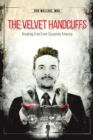 Image for The Velvet Handcuffs : Breaking Free from Corporate America