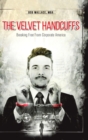 Image for The Velvet Handcuffs : Breaking Free from Corporate America