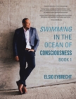 Image for Swimming in the Ocean of Consciousness: Book 1