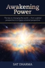 Image for Awakening Power : The Key to Changing the World - from a Global Perspective to a Hyper-Universal Perspective