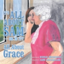 Image for It&#39;s All About Sam or Is It?: All About Grace