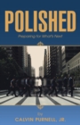 Image for Polished : Preparing for What&#39;s Next