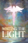 Image for Writing the Light: Finding the Light in the Darkness of Depression. The Awakening of a Lightworker