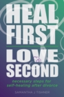 Image for Heal First. Love Second.